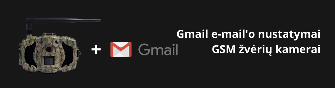 Atnaujinta 2018-10-11:  Gmail e-mail'o nustatymai GSM žvėrių kamerai