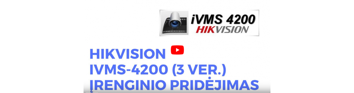 HIKVISION iVMS-4200 (3ver.) įrenginio pridėjimas